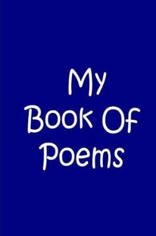 Cover of My Book Of Poems - Custom Journal / Notebook / Blank Lined Pages / Soft Matte