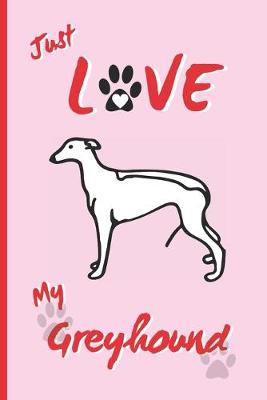 Book cover for Just Love My Greyhound