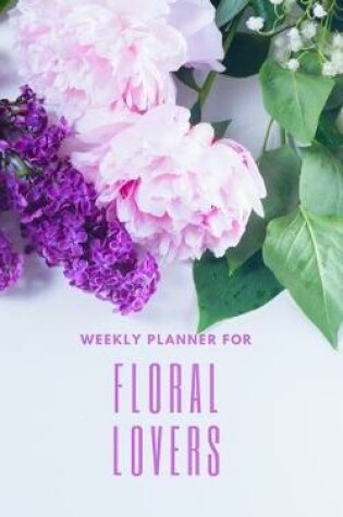 Cover of Weekly Planner for Floral Lovers