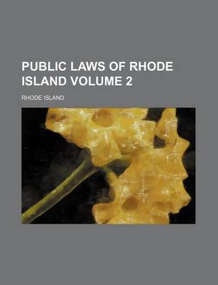 Book cover for Public Laws of Rhode Island Volume 2