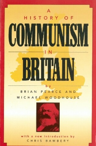 Cover of A History Of Communism In Britain