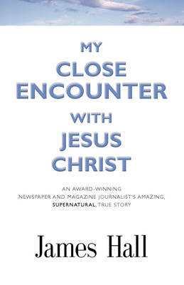 Book cover for My Close Encounter with Jesus Christ