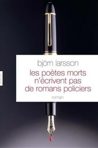 Cover of Les Poetes Morts N'Ecrivent Pas de Romans Policiers