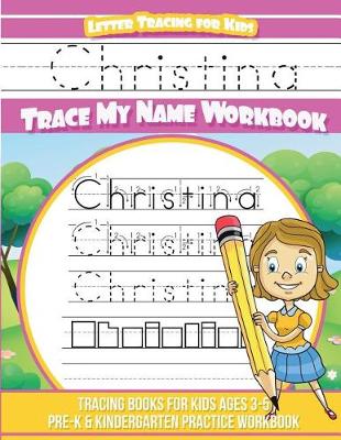 Book cover for Christina Letter Tracing for Kids Trace my Name Workbook