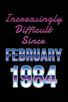 Book cover for Increasingly Difficult Since February 1984