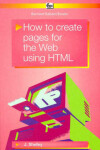 Book cover for How to Create Pages for the Web Using HTML