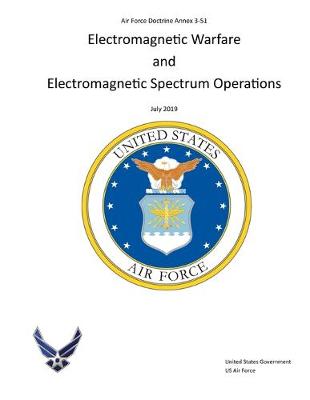 Book cover for Air Force Doctrine Annex 3-51 Electromagnetic Warfare and Electromagnetic Spectrum Operations July 2019