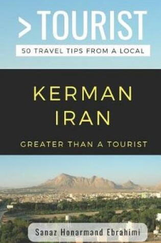 Cover of Greater Than a Tourist- Kerman Iran