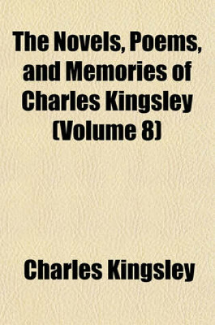 Cover of The Novels, Poems, and Memories of Charles Kingsley (Volume 8); Two Years Ago