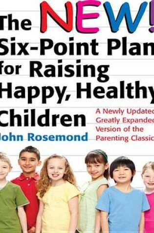 Cover of The New Six-Point Plan for Raising Happy, Healthy Children