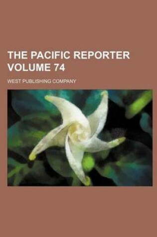 Cover of The Pacific Reporter Volume 74