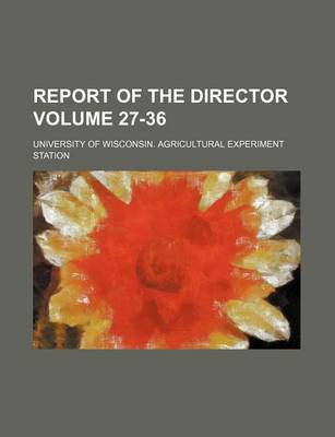 Book cover for Report of the Director Volume 27-36