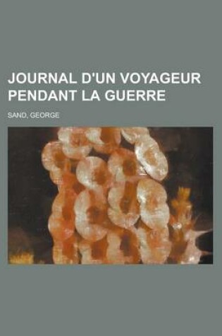 Cover of Journal D'Un Voyageur Pendant La Guerre