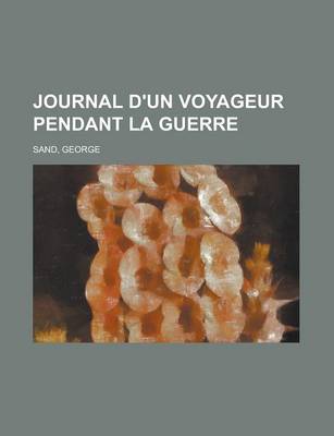 Book cover for Journal D'Un Voyageur Pendant La Guerre