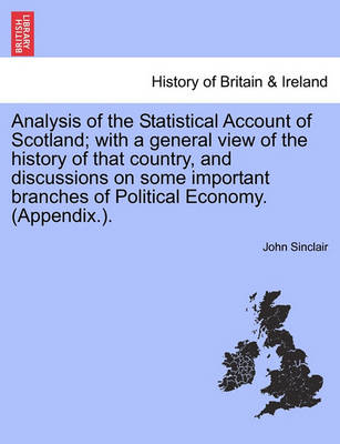 Book cover for Analysis of the Statistical Account of Scotland; With a General View of the History of That Country, and Discussions on Some Important Branches of Political Economy. (Appendix.).