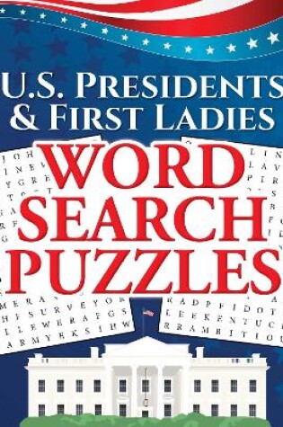 Cover of U.S. Presidents & First Ladies Word Search Puzzles