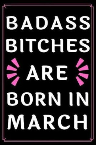 Cover of Badass Bitches Are Born In March