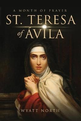 Book cover for St.Teresa of Avila A Month of Prayer