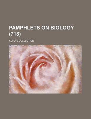 Book cover for Pamphlets on Biology; Kofoid Collection (718 )