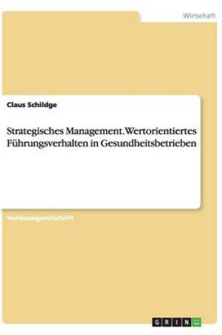 Cover of Strategisches Management. Wertorientiertes Führungsverhalten in Gesundheitsbetrieben