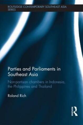 Cover of Parties and Parliaments in Southeast Asia: Non-Partisan Chambers in Indonesia, the Philippines and Thailand