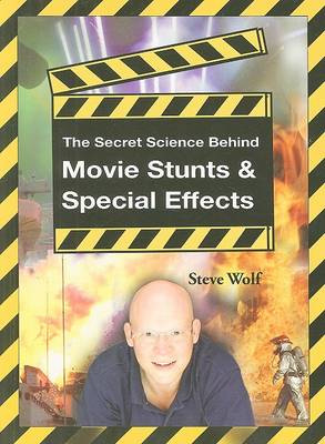 Book cover for The Secret Science Behind Movie Stunts & Special Effects