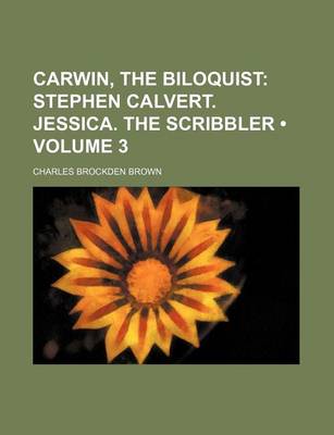 Book cover for Carwin, the Biloquist (Volume 3); Stephen Calvert. Jessica. the Scribbler