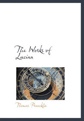 Book cover for The Works of Lucian