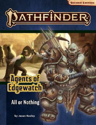 Book cover for Pathfinder Adventure Path: All or Nothing (Agents of Edgewatch 3 of 6) (P2)