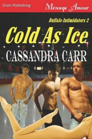 Cover of Cold as Ice [Buffalo Intimidators 2] (Siren Publishing Menage Amour)