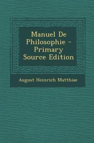 Cover of Manuel de Philosophie - Primary Source Edition