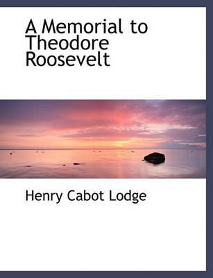 Book cover for A Memorial to Theodore Roosevelt