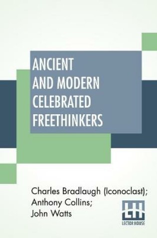 Cover of Ancient And Modern Celebrated Freethinkers