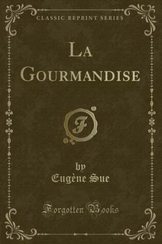 Cover of La Gourmandise (Classic Reprint)