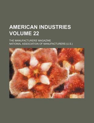 Book cover for American Industries Volume 22; The Manufacturers' Magazine