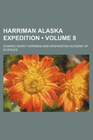 Cover of Harriman Alaska Expedition (Volume 8)