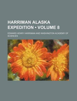Book cover for Harriman Alaska Expedition (Volume 8)