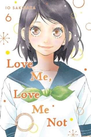 Cover of Love Me, Love Me Not, Vol. 6