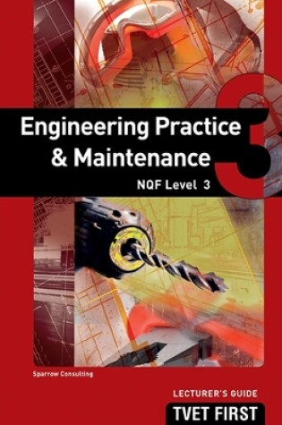 Cover of Engineering Practice & Maintenance NQF3 Lecturer's Guide