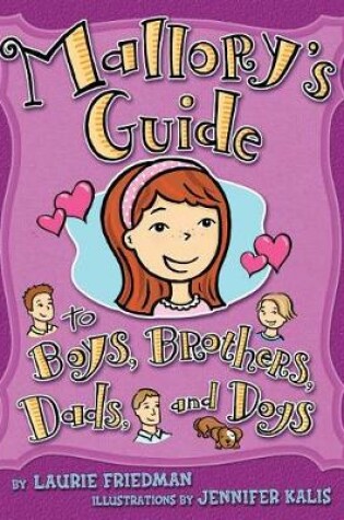 Cover of Mallory's Guide to Boys, Brothers, Dads, and Dogs