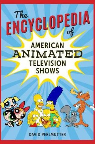 Cover of The Encyclopedia of American Animated Television Shows