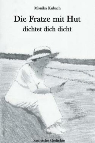 Cover of Die Fratze mit Hut dichtet dich dicht