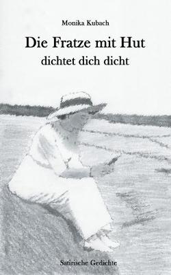 Book cover for Die Fratze mit Hut dichtet dich dicht