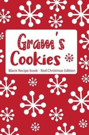 Cover of Gram's Cookies Blank Recipe Book Red Christmas Edition