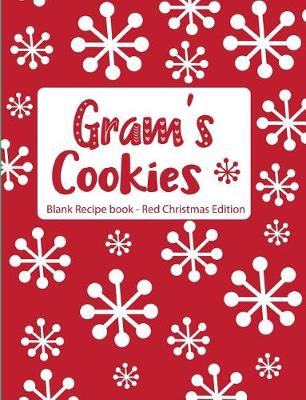 Book cover for Gram's Cookies Blank Recipe Book Red Christmas Edition