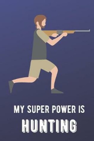 Cover of My Super Power Is Hunting
