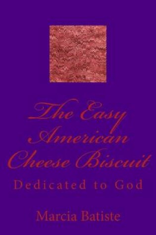 Cover of The Easy American Cheese Biscuit