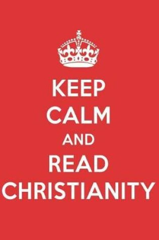 Cover of Keep Calm and Read Christianity