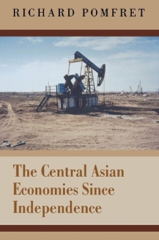 Cover of The Central Asian Economies Since Independence