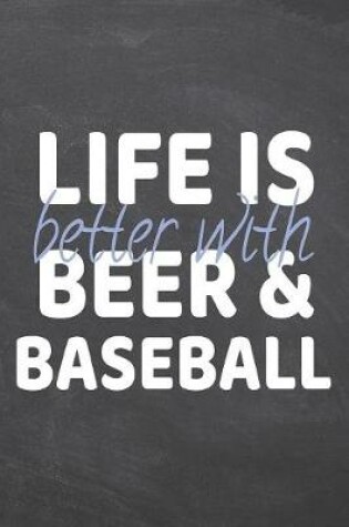 Cover of Life is better with Beer & Baseball